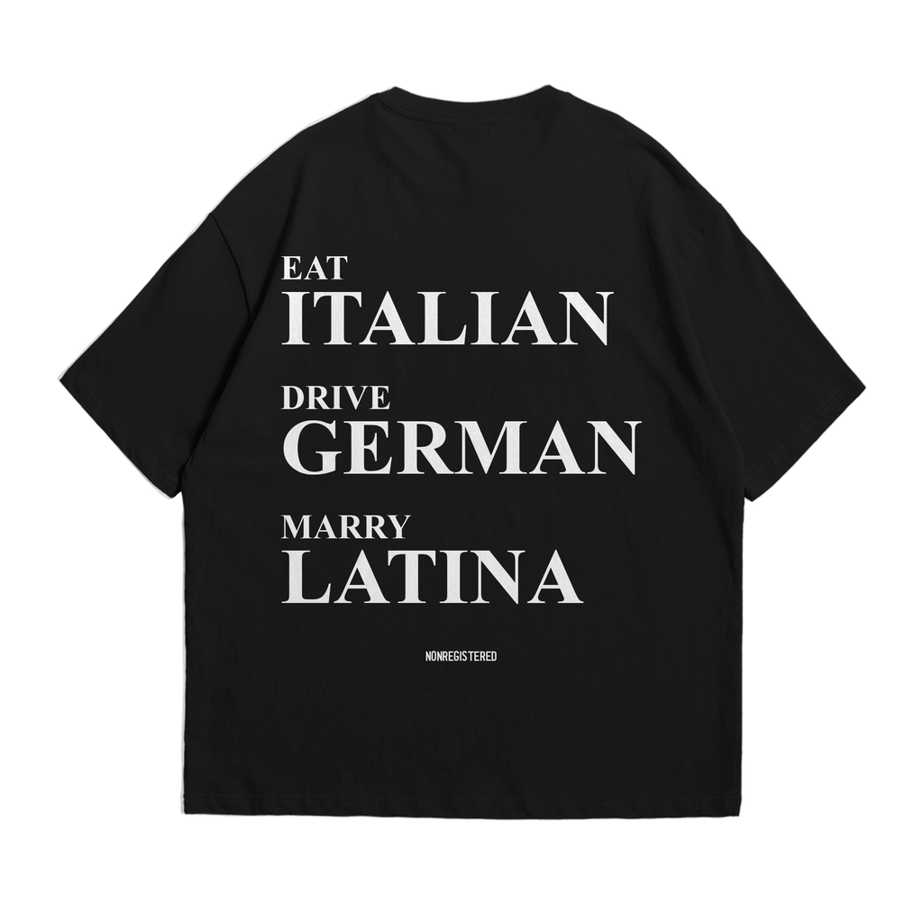 Eat Italian Drive German Marry Latina