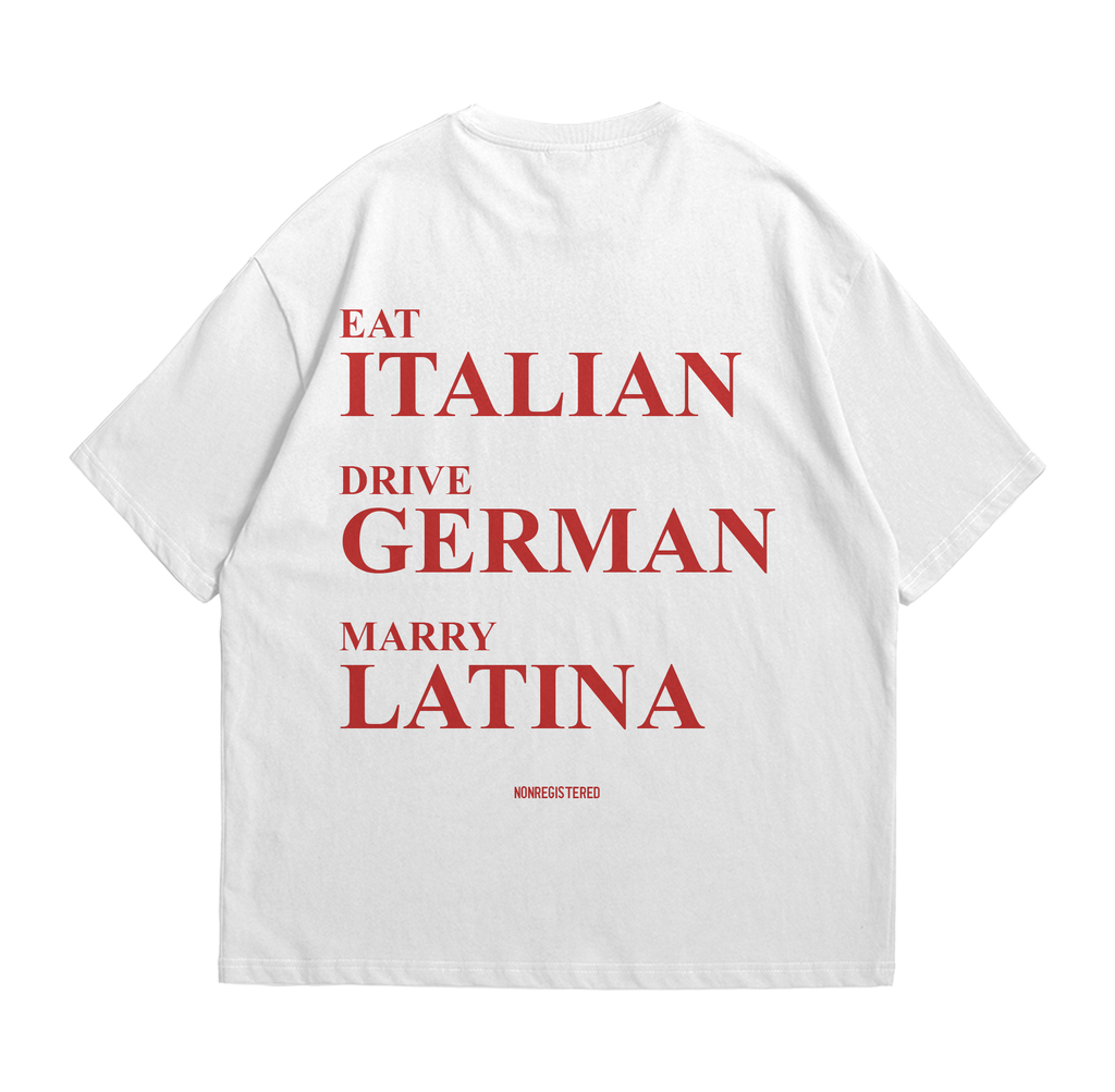 Eat Italian Drive German Marry Latina
