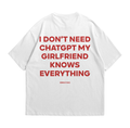 I Don't Need Chatgpt My Girlfriend Knows Everything