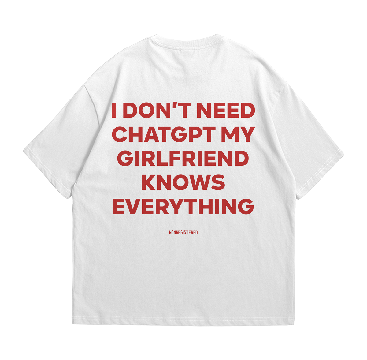 I Don't Need Chatgpt My Girlfriend Knows Everything
