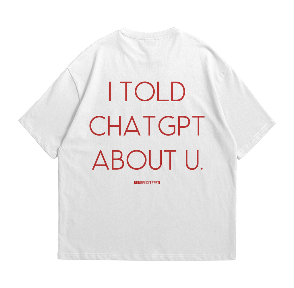 I Told Chatgpt About Us