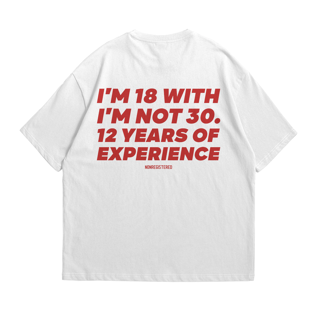 I'm Not 30 I'm 18 with 12 Years Experience