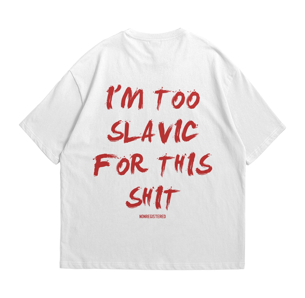 I'm Too Slavic for  This