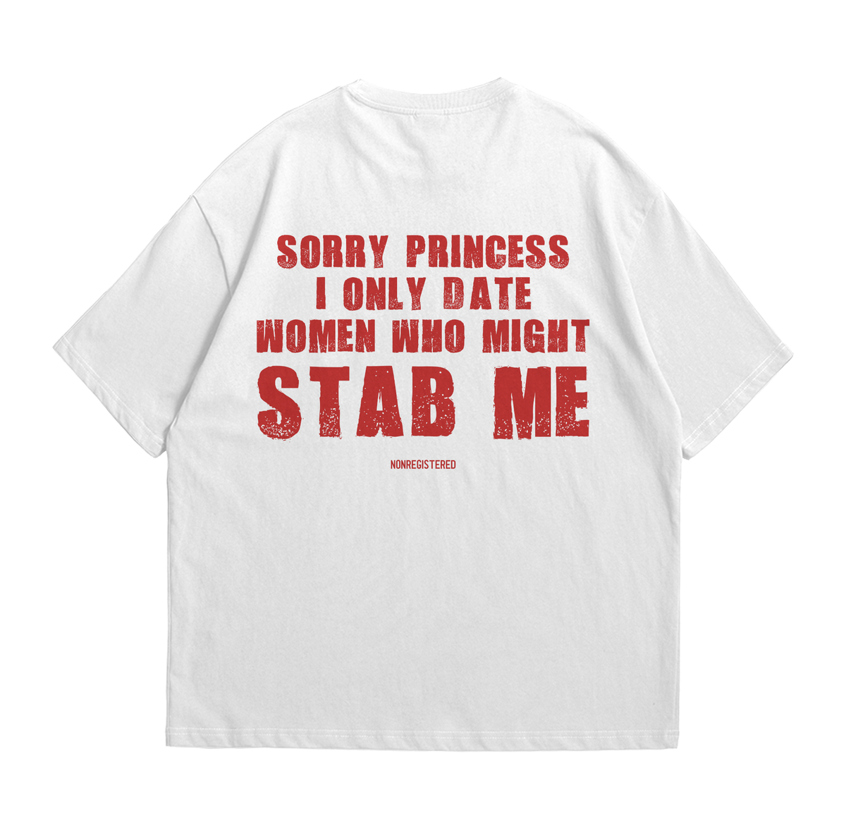 Sorry Princess I Only Date Women Who Might Stab Me