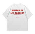 Wanna Be My Cardio Shirt, Respectfully